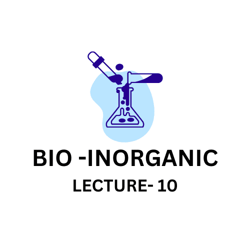 BIO-INORGANIC LECTURE-10